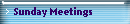 Sunday Meetings